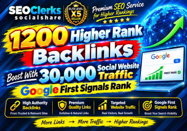 1200 Higher Rank Backlinks Boost With 30,000 Social Website Traffic Google First Signals Rank