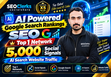 AI Powered Google Search Rankings SEO Top 1 Network 5,000 Social Signals AI Search Website Traffic