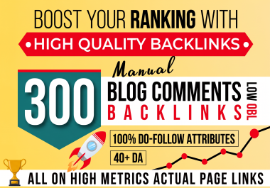 do 300 high pa da blog comments backlinks manually
