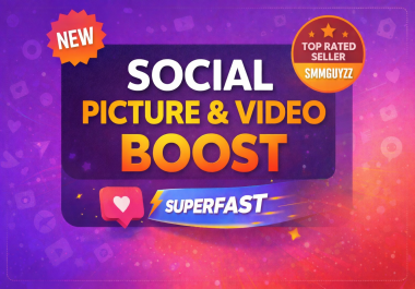 Social Picture OR Video HQ Boost Package