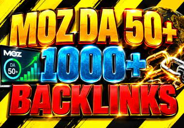 1000+ Moz high Domain Authority DA 50+ backlinks