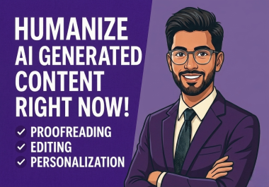 I will Edit AI Generated Content for Better Clarity & Flow