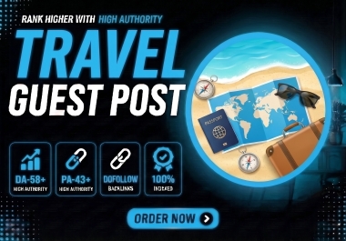 I Will Write and Publish a Guest Post on DA58 Travel Blog