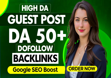 I provide High DA Guest Posts on DA70-90+ websites with SEO-optimized dofollow backlinks
