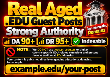 Real Aged. EDU Guest Posts Strong Authority DA 70- 90 DR 80- 95 Trusted Dofollow Natural LINKS