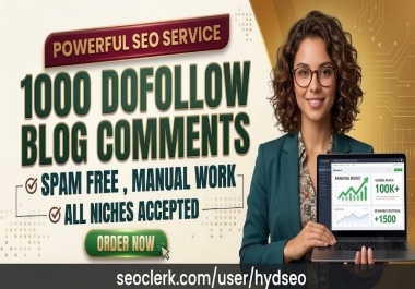 1000 Manual Dofollow Blog Comment Backlinks High DA Authority Spam Free 2026 SEO