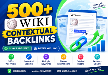 I Will Build 500+ Wiki Article Contextual Backlinks Within 24 Hours