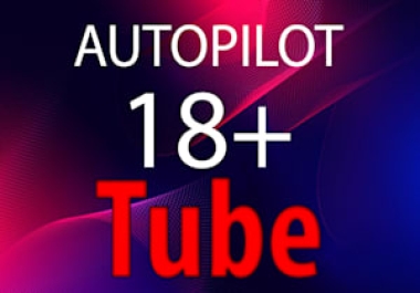 I will build autopilot legal Adult tube WordPress