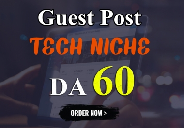 I will Write & Publish Guest Post on my TECH Blog DA-60