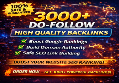 3000+ Do-Follow High Quality Backlinks Safe SEO Link Building for Google Ranking