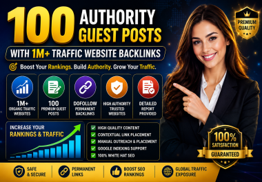 100 Authority Guest Posts with 1M+ Traffic Website Backlinks