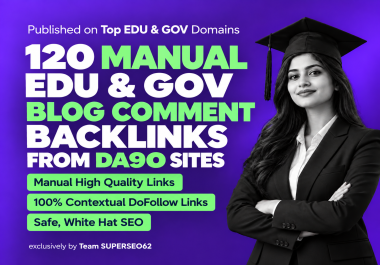 Build 120 Manual High Quality EDU & GOV Blog Comment Backlinks from DA90 Sites