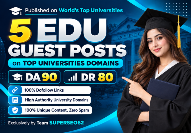 5 EDU Guest Posts on TOP Universities Domains DA90 & DR80 DoFollow Links