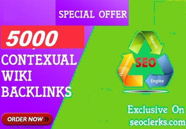 5000 CONTEXTUAL WIKI BACKLINKS FOR SEO RANKINGS