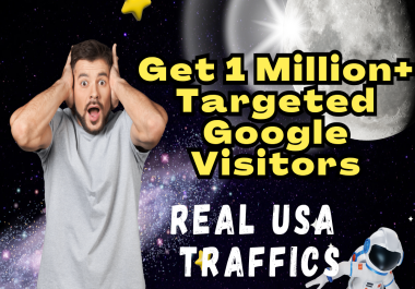Get 1,000,000+ Targeted Google Visitors. Real Humans USA Traffic