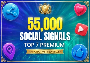 Top 7 Premium 55,000 Social Signals for Google Rankings & AI Search Visibility