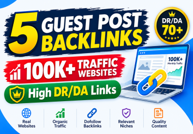 5 Guest Post Backlinks from 100K+ Traffic Websites High DR/DA Links