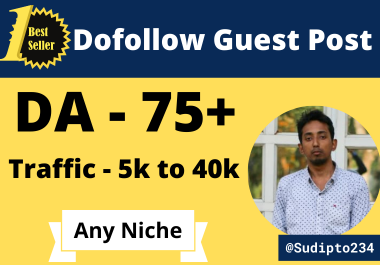 I will publish guest post on da 75 plus real traffic blog