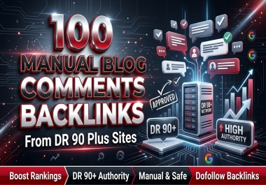 100 Manual Blog Comments Backlinks From DR 90 Plus Sites - Rank Your site On Google