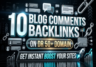 10 Blog Comments Backlinks On DR 50 plus Domain - Get Instant Boost Your Sites
