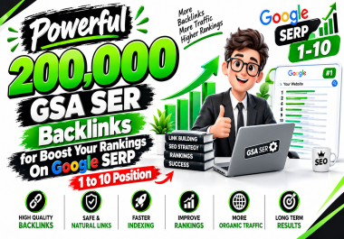 Powerful 200,000 GSA Ser Backlinks for Boost Your Rankings On Google SERP 1 to 10 Position