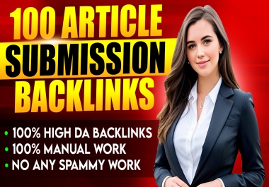 I will make 100 submission on high da 30 to 90+ Boost Website for High Ranking