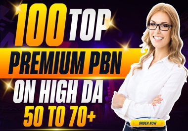 100 Top Premium PBN ON DA50 to 70+ Backlinks Boost your website quickly