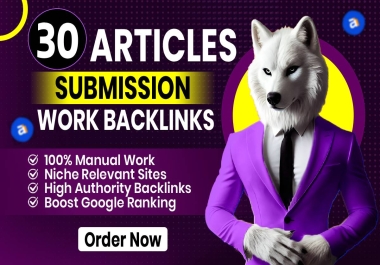 30 article Submissions backlinks to get help to increase Web Visitors and Google ranking