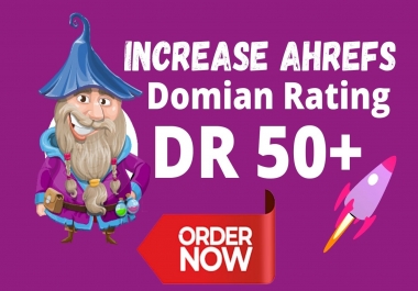 I will increase domain rating ahrefs DR domain upto 50 plus Fast