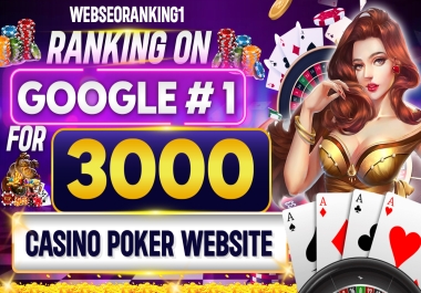 Big Offer 2025 Ranking on Google First Page 3000 backlinks Casino Poker Website