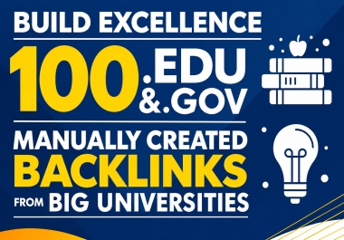 Build 100 Excellence EDU & G0V Manually Domain Authority DA70+ High Traffic Created Backlinks