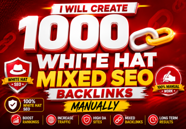 I Will Create 1000 White Hat Mixed SEO Backlinks Manually