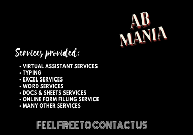 I will do any kind of Data Entry,  Form Filling and many other services as per requirements.