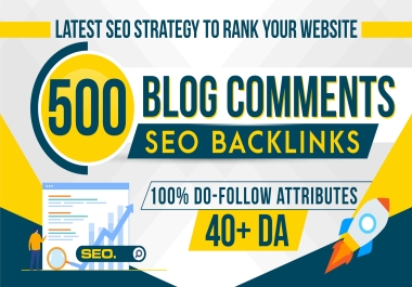 build 500 high DA dofollow blog comment backlinks on unique domains