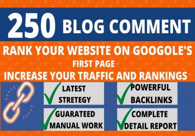 i will create 250 high DA 30+ SEO dofollow blog comment backlinks