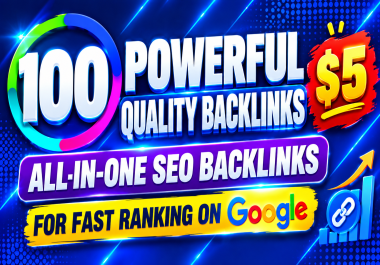 100 Powerful quality backlinks All-in-one SEO Backlinks for Fast ranking on Google.