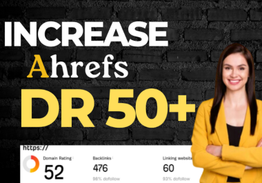 I will increase your website ahrefs DR domain rating 0 to 50 plus
