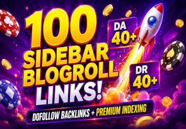 GET 100 DA/DR 50+ Sidebar Blogroll Backlinks from High Authority Sites - Power-Packed SEO That Works