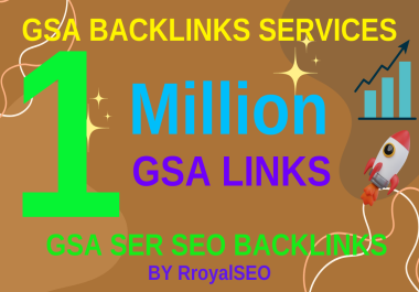 Create 1 million GSA high-quality SEO backlinks for website ranking