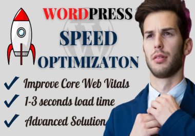 Wordpress Speed Optimization And Quick Loading Performance Excellent Service