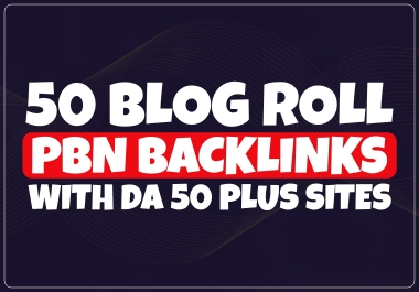 50 Blog Roll / Side Bar PBN's Backlinks With DA50 Plus SItes