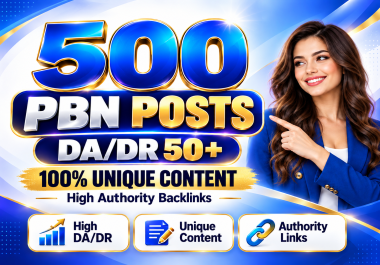 I Will Build 500 Premium PBN Posts With DA DR 50+ & 100 Unique Content