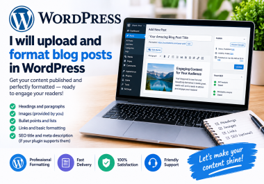I will upload and format blog posts in WordPress