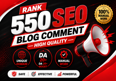 I will Manual 550 High Quality Blog Comments SEO Do follow Backlinks