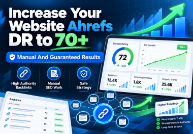 Increase Your Website Ahrefs DR to 70+ With Manual And Guaranteed Results