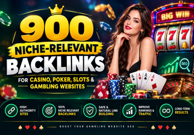 900 Niche-Relevant Backlinks for Casino,  Poker,  Slots & Gambling Websites
