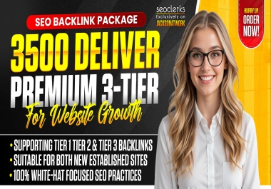 3500 Deliver a Premium 3-Tier SEO Backlink Package for Website Growth