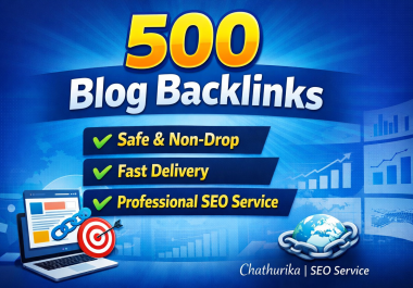 500 High-Quality Blog Backlinks Non-Drop Fast Delivery SEO Safe