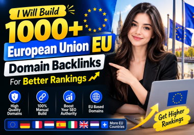 I Will Build 1000+ European Union EU Domain Backlinks For Better Rankings