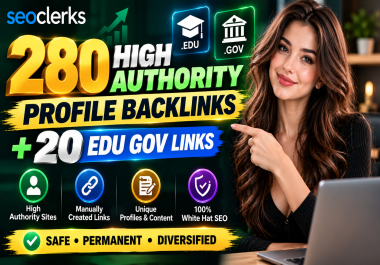 I Will Create 280 High Authority Profile Backlinks Plus 20 Edu Gov Links